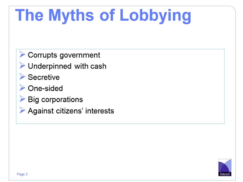 The Myths of Lobbying Corrupts government Underpinned with cash Secretive One-sided Big corporations Against